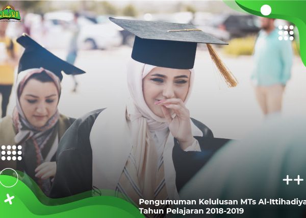 Pengumuman Kelulusan MTs Al-Ittihadiyah Tahun Pelajaran 2018-2019