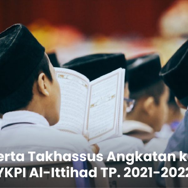Daftar Peserta Program Takhassus Angkatan ke-V YKPI Al-Ittihad TP. 2021-2022
