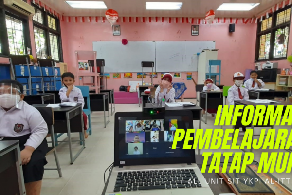 Informasi Proses Pembelajaran Tatap Muka (PTM) All Unit Sekolah YKPI Al-Ittihad
